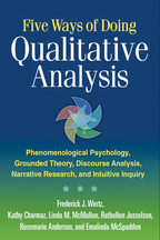 Five Ways of Doing Qualitative Analysis - Frederick J. Wertz, Kathy Charmaz, Linda M. McMullen, Ruthellen Josselson, Rosemarie Anderson, and Emalinda McSpadden