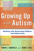 Growing Up with Autism - Edited by Robin L. Gabriels and Dina E. Hill