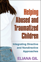 Helping Abused and Traumatized Children - Eliana Gil