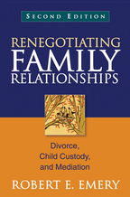 Renegotiating Family Relationships: Second Edition: Divorce, Child Custody, and Mediation