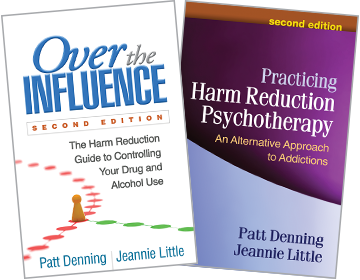 Over the Influence: Second Edition: The Harm Reduction Guide to Controlling Your Drug and Alcohol Use, Practicing Harm Reduction Psychotherapy: Second Edition: An Alternative Approach to Addictions
