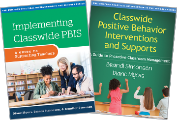 Classwide Positive Behavior Interventions and Supports: A Guide to Proactive Classroom Management, Implementing Classwide PBIS: A Guide to Supporting Teachers