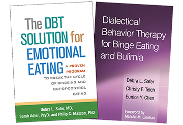 The DBT Solution for Emotional Eating: A Proven Program to Break the Cycle of Bingeing and Out-of-Control Eating, Dialectical Behavior Therapy for Binge Eating and Bulimia