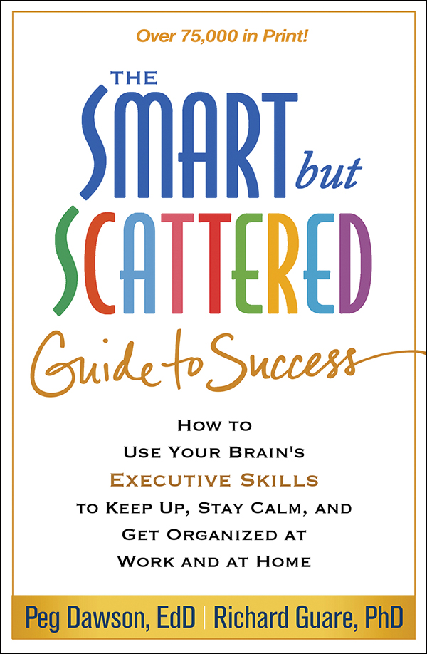 at　Get　Skills　at　but　to　Use　and　Scattered　How　Keep　Brain's　Work　The　Up,　Organized　Your　and　Executive　Calm,　Smart　Stay　to　to　Success:　Guide　Home