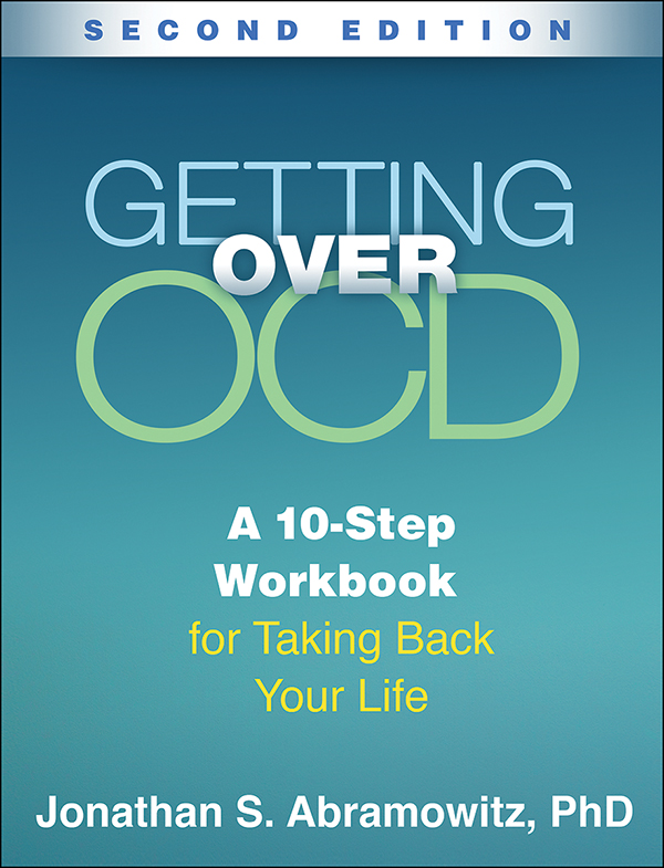 Getting Over OCD: Second Edition: A 10-Step Workbook for Taking