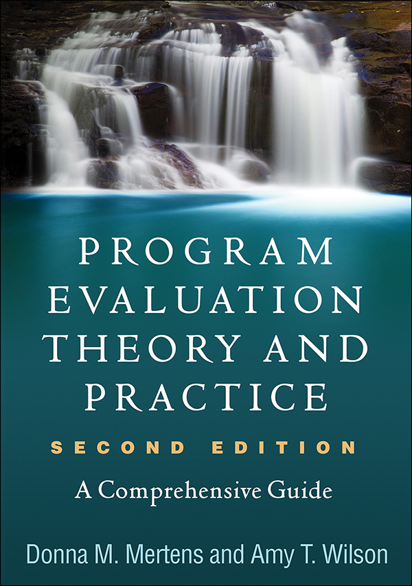 Program Evaluation Theory and Practice: Second Edition: A Comprehensive  Guide