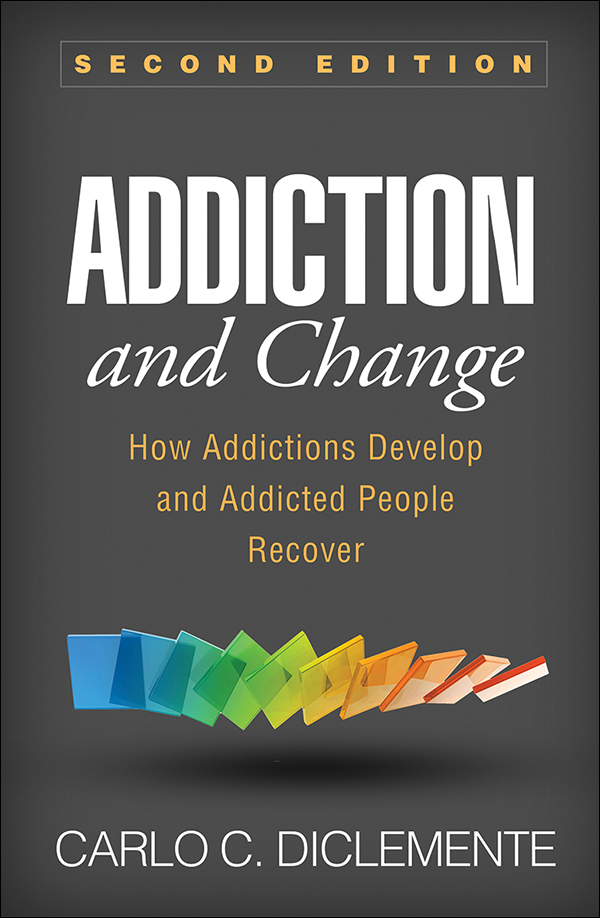 Addiction And Change Second Edition How Addictions Develop And Addicted People Recover