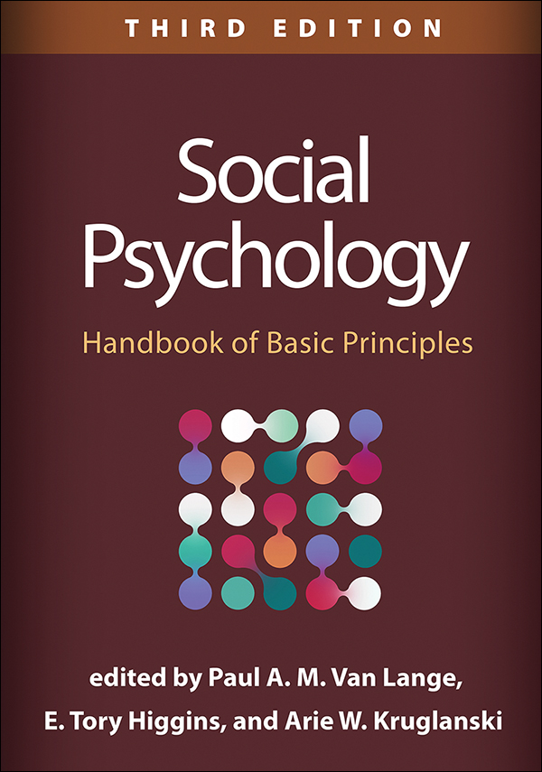 Social Psychology: Third Edition: Handbook of Basic Principles